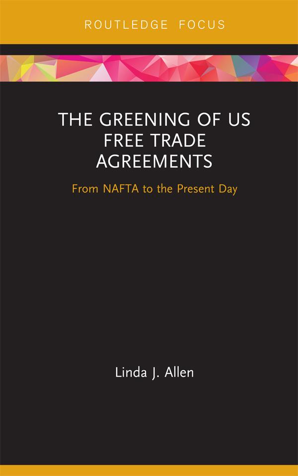 The Greening of US Free Trade Agreements by Linda Allen