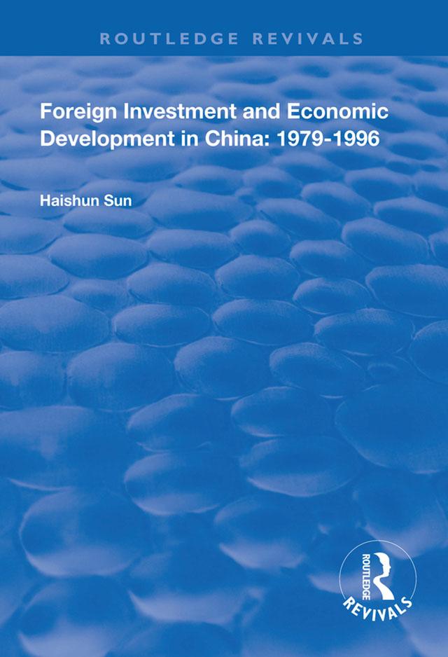 Foreign Investment and Economic Development in China by Haishun Sun