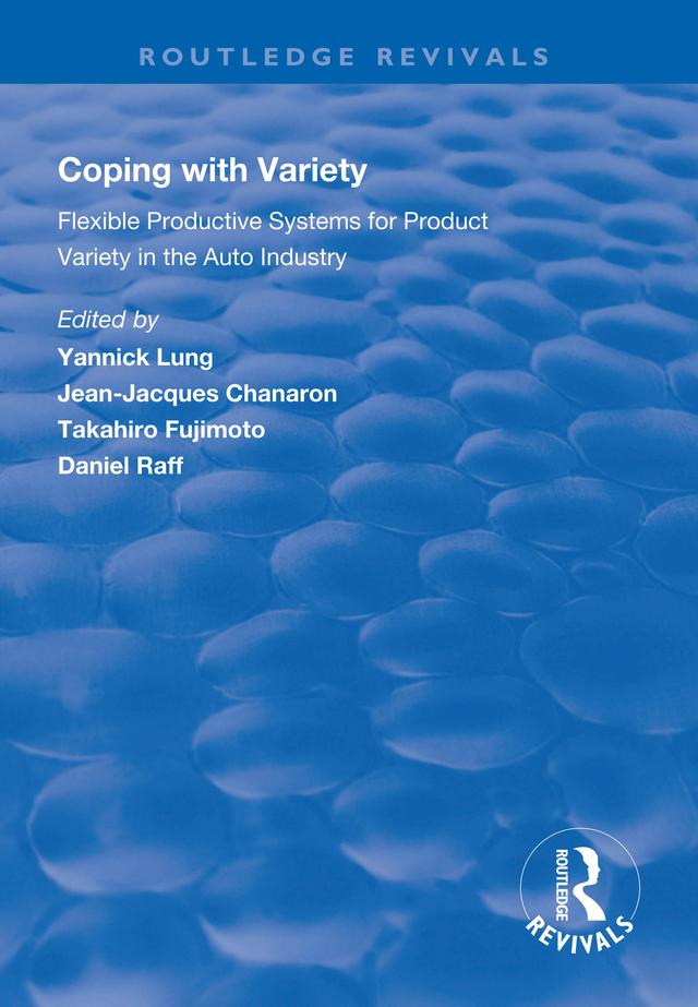 Coping with Variety by Daniel Raff, Jean-Jacques Chanaron, Takahiro Fujimoto, Yannick Lung