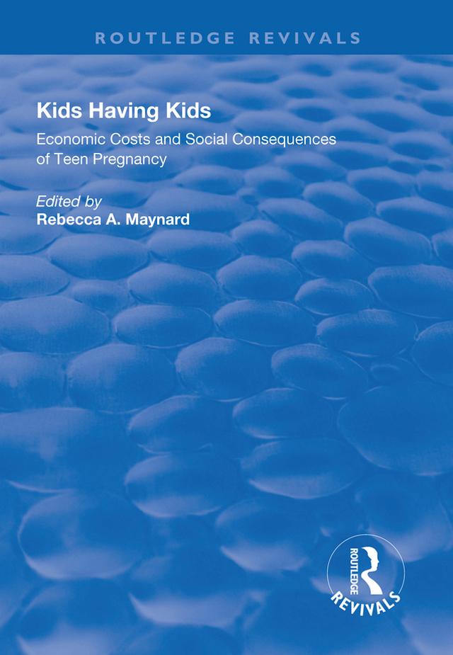 Kids Having Kids by Rebecca A. Maynard