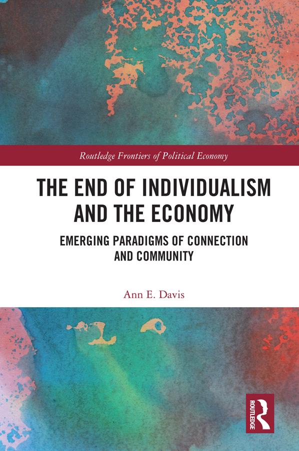 The End of Individualism and the Economy by Ann E. Davis