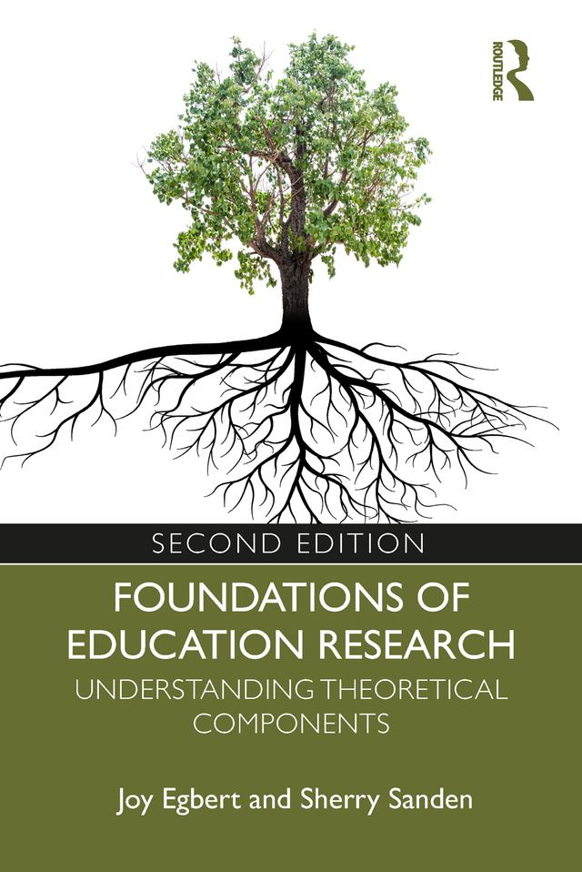 Foundations of Education Research by Joy Egbert, Sherry Sanden