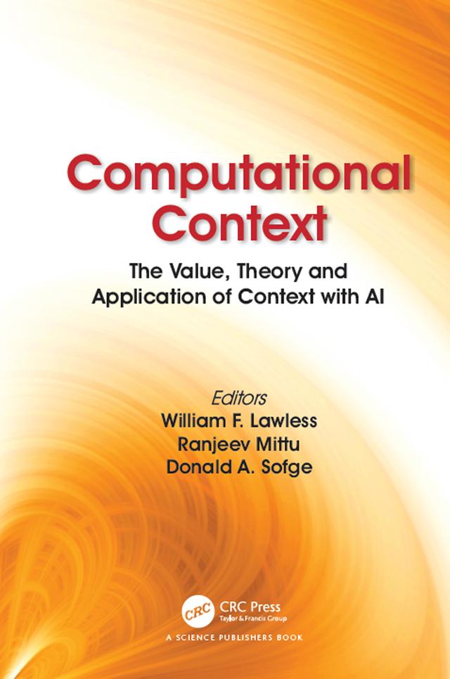 Computational Context by Donald Sofge, Ranjeev Mittu, William F. Lawless