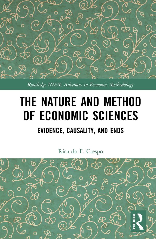 The Nature and Method of Economic Sciences by Ricardo F. Crespo