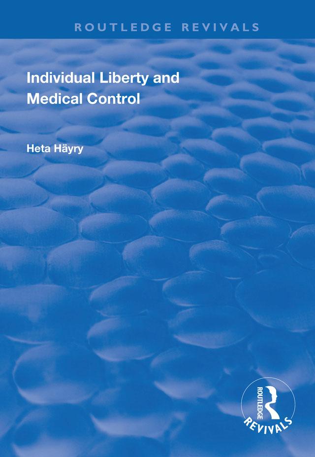 Individual Liberty and Medical Control by Heta Häyry