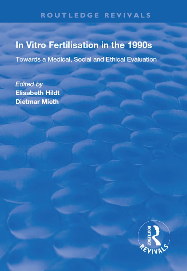 In Vitro Fertilisation in the 1990s by Dietmar Mieth, Elisabeth Hildt