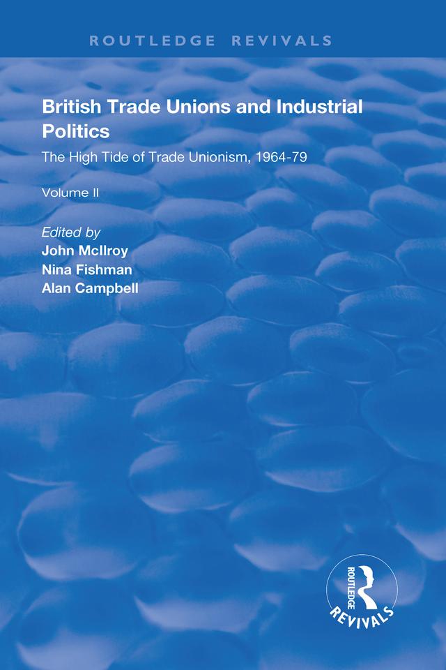 British Trade Unions and Industrial Politics by Alan Campbell, John McIlroy, Nina Fishman