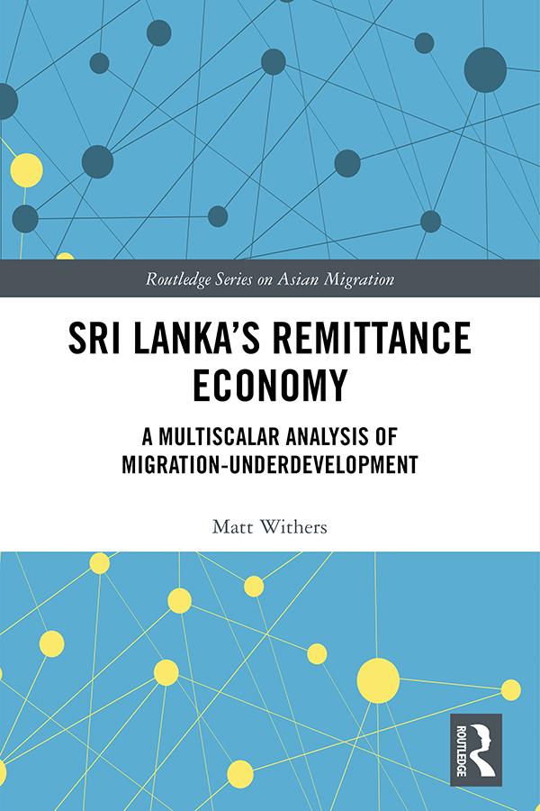 Sri Lanka’s Remittance Economy by Matt Withers