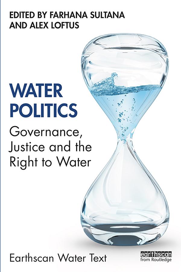 Water Politics by Alex Loftus, Farhana Sultana