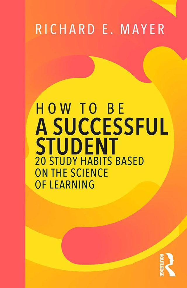 How to Be a Successful Student by Richard E. Mayer