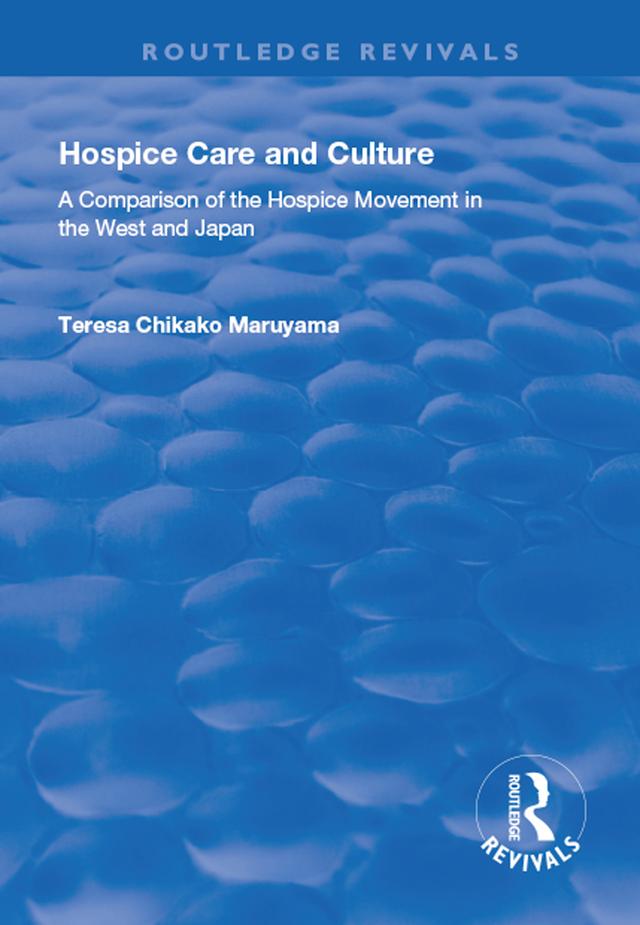 Hospice Care and Culture by Teresa Chikako Maruyama