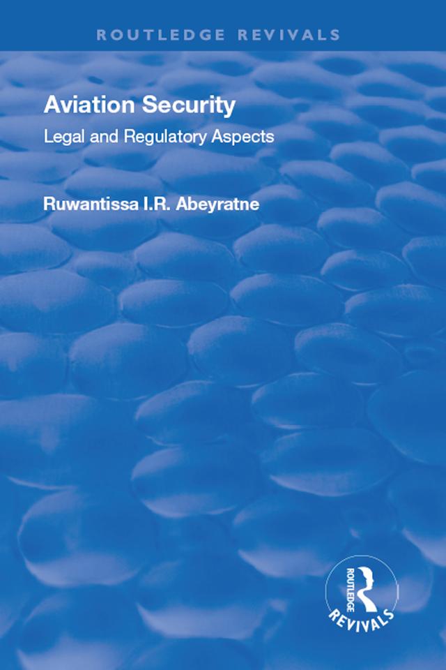 Aviation Security by Ruwantissa I.R. Abeyratne