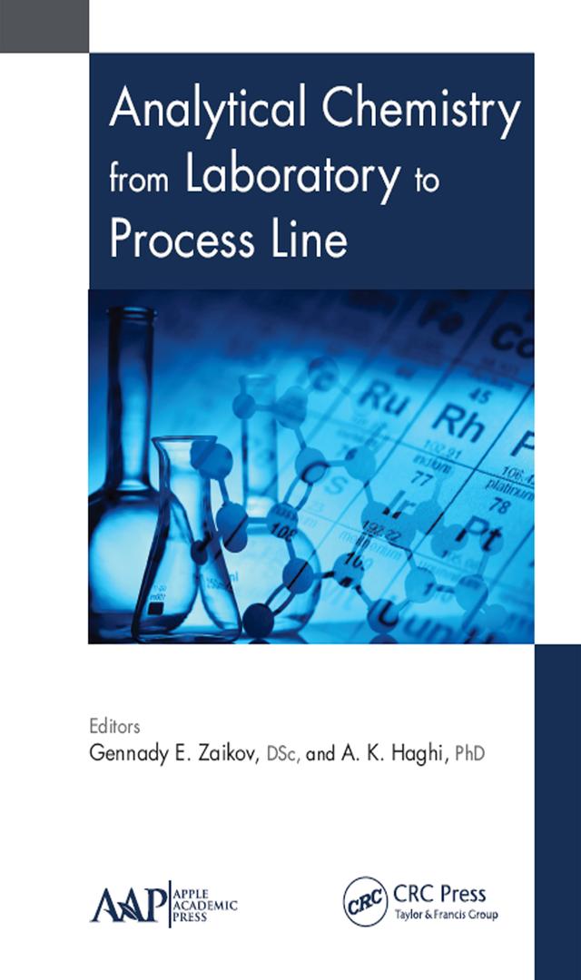 Analytical Chemistry from Laboratory to Process Line by A. K. Haghi, Gennady E. Zaikov