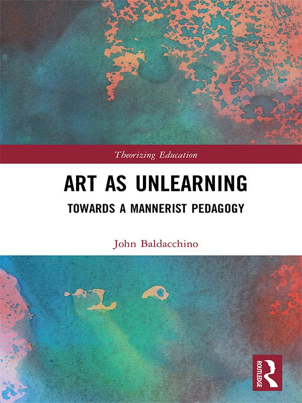 Art as Unlearning by John Baldacchino