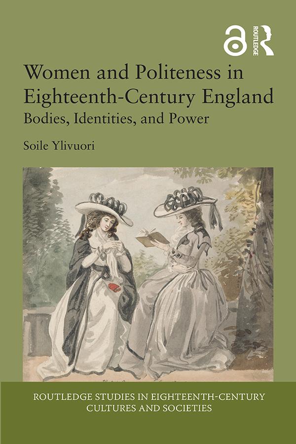 Women and Politeness in Eighteenth-Century England by Soile Ylivuori
