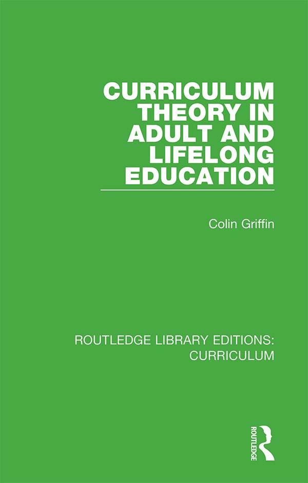 Curriculum Theory in Adult and Lifelong Education by Colin Griffin