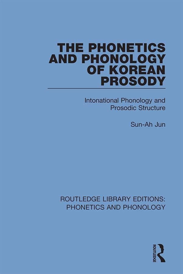 The Phonetics and Phonology of Korean Prosody by Sun-Ah Jun