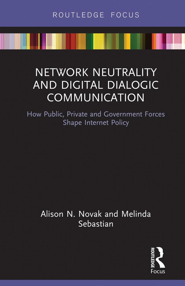 Network Neutrality and Digital Dialogic Communication by Alison N. Novak, Melinda Sebastian