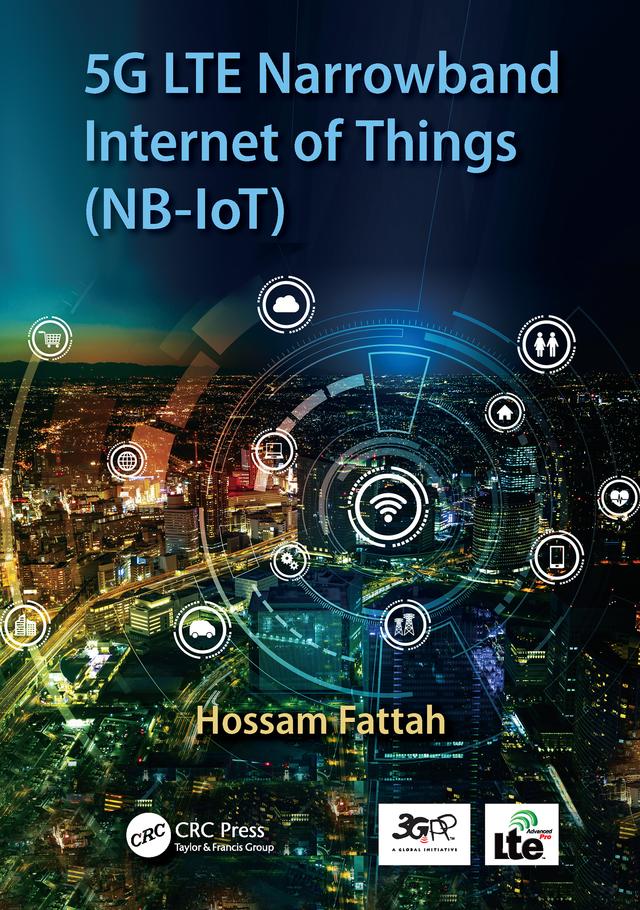 5G LTE Narrowband Internet of Things (NB-IoT) by Hossam Fattah