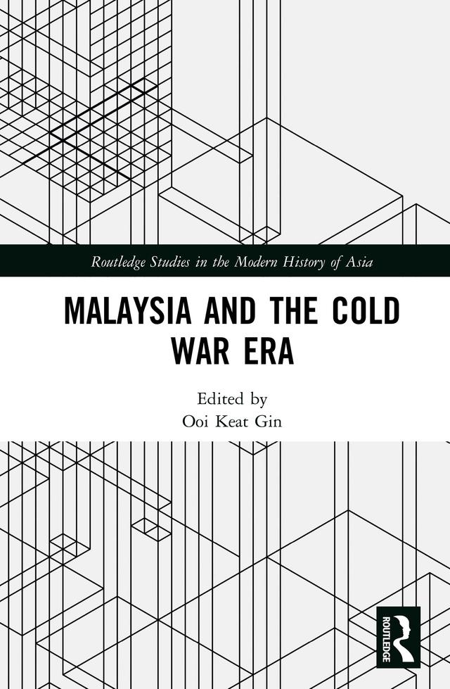 Malaysia and the Cold War Era by Ooi Keat Gin