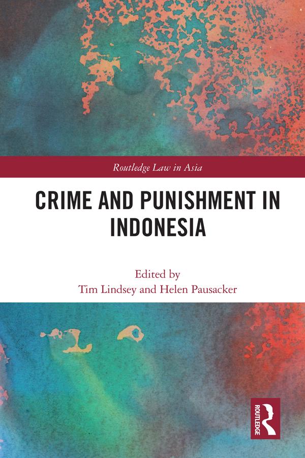 Crime and Punishment in Indonesia by Helen Pausacker, Tim Lindsey