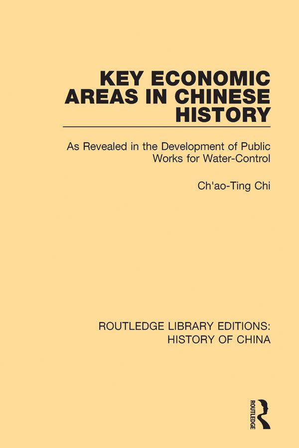 Key Economic Areas in Chinese History by Ch'ao-Ting Chi