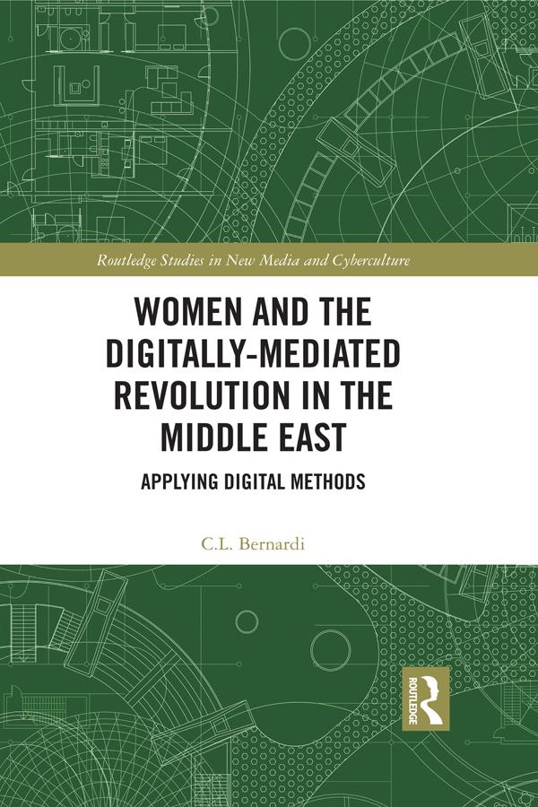 Women and the Digitally-Mediated Revolution in the Middle East by C. L. Bernardi