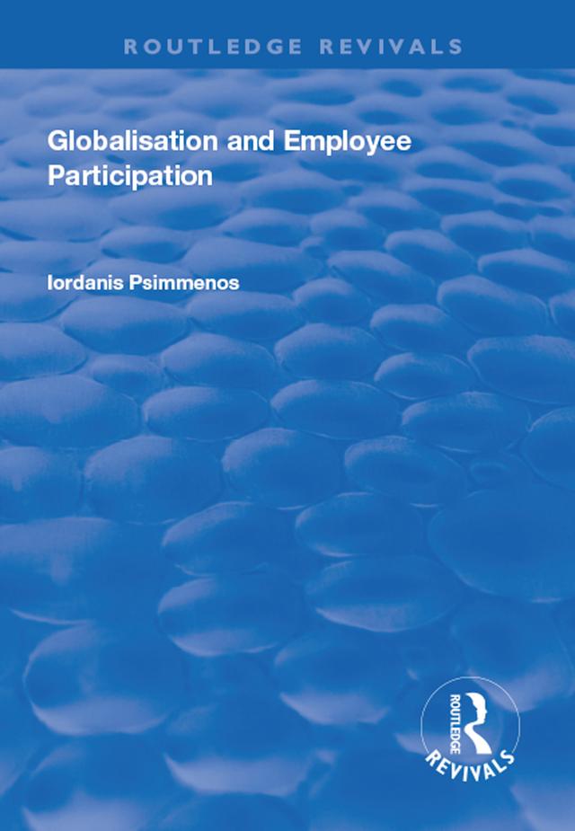 Globalisation and Employee Participation by Iordanis Psimmenos