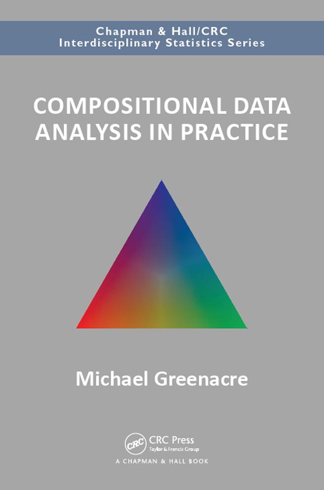 Compositional Data Analysis in Practice by Michael Greenacre