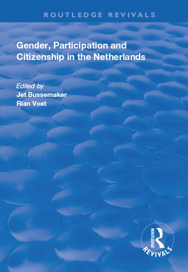 Gender, Participation and Citizenship in the Netherlands by Jet Bussemaker, Rian Voet