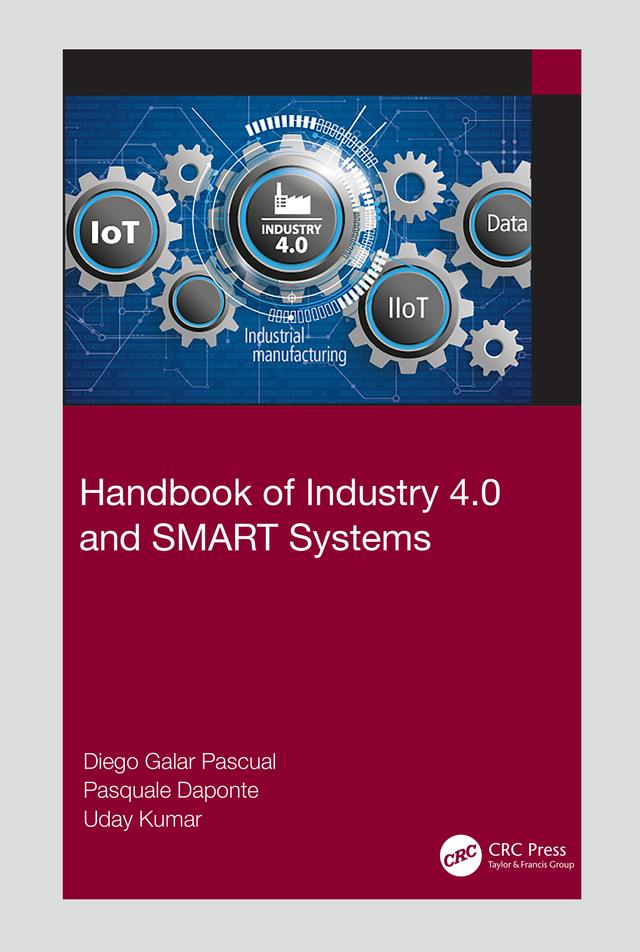 Handbook of Industry 4.0 and SMART Systems by Diego Galar Pascual, Pasquale Daponte, Uday Kumar