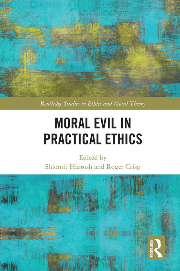 Moral Evil in Practical Ethics by Roger Crisp, Shlomit Harrosh