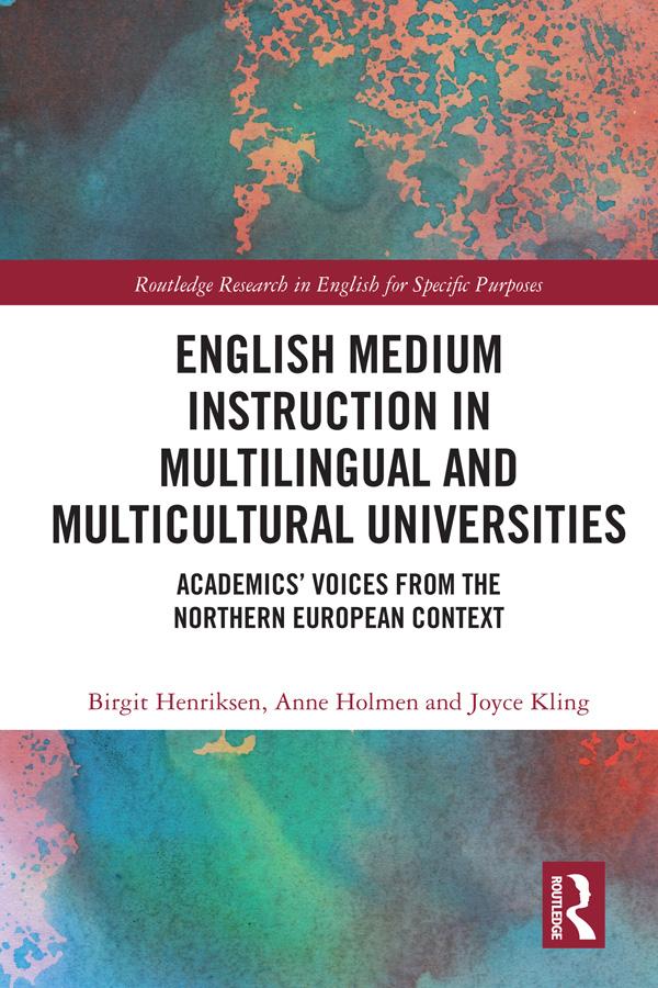 English Medium Instruction in Multilingual and Multicultural Universities by Anne Holmen, Birgit Henriksen, Joyce Kling