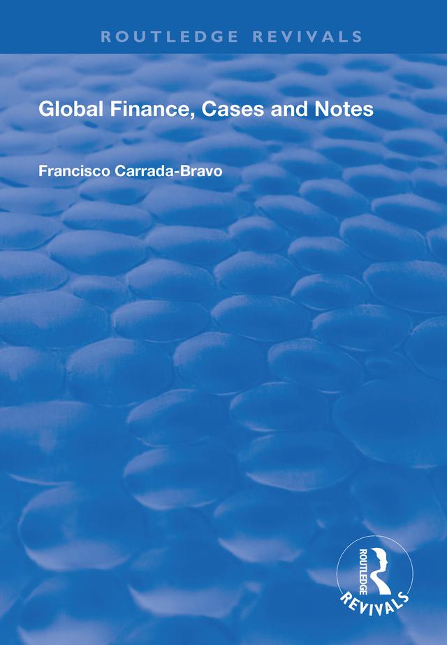 Global Finance, Cases and Notes by Francisco Carrada-Bravo