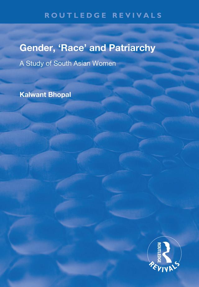 Gender, 'Race' and Patriarchy by Kalwant Bhopal