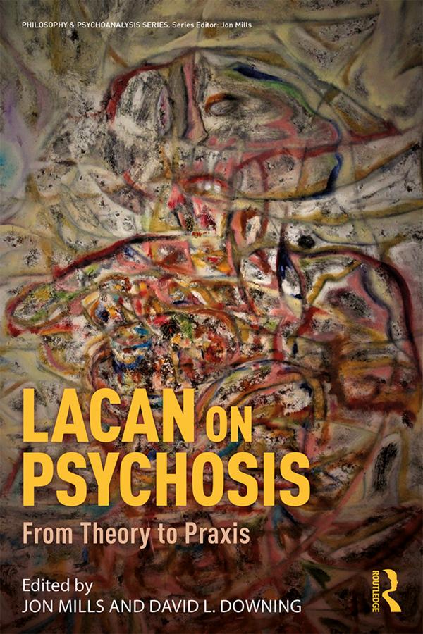 Lacan on Psychosis by David L. Downing, Jon Mills