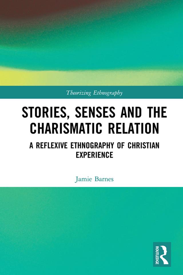 Stories, Senses and the Charismatic Relation by Jamie Barnes