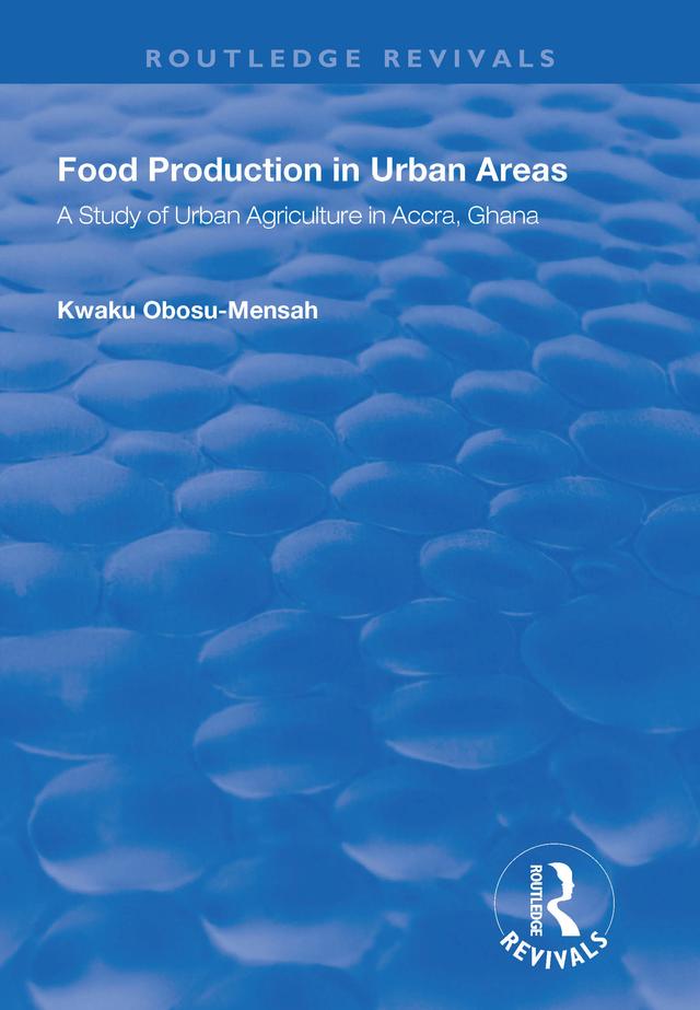 Food Production in Urban Areas by Kwaku Obosu-Mensah