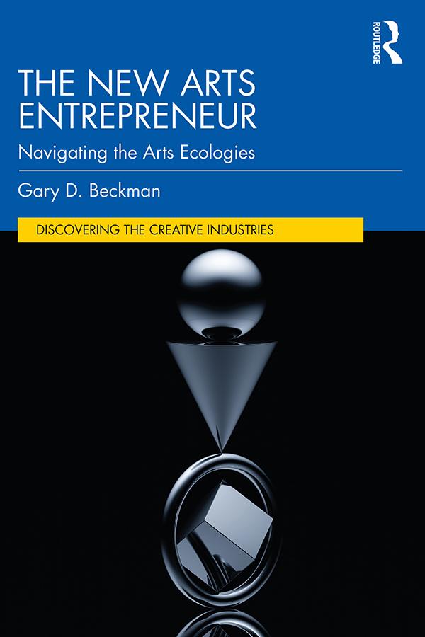 The New Arts Entrepreneur by Gary Beckman