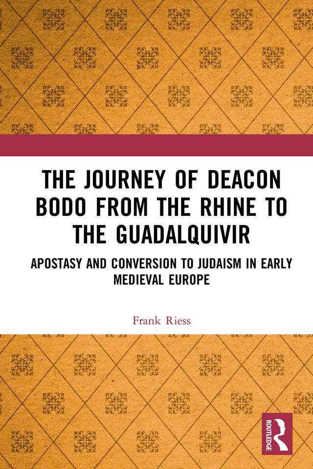 The Journey of Deacon Bodo from the Rhine to the Guadalquivir by Frank Riess