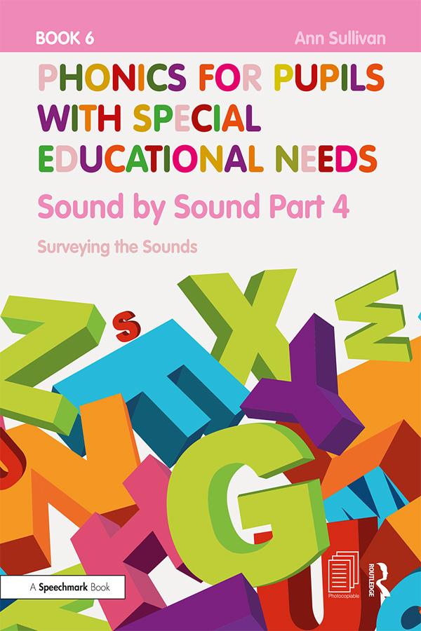 Phonics for Pupils with Special Educational Needs Book 6: Sound by Sound Part 4 by Ann Sullivan