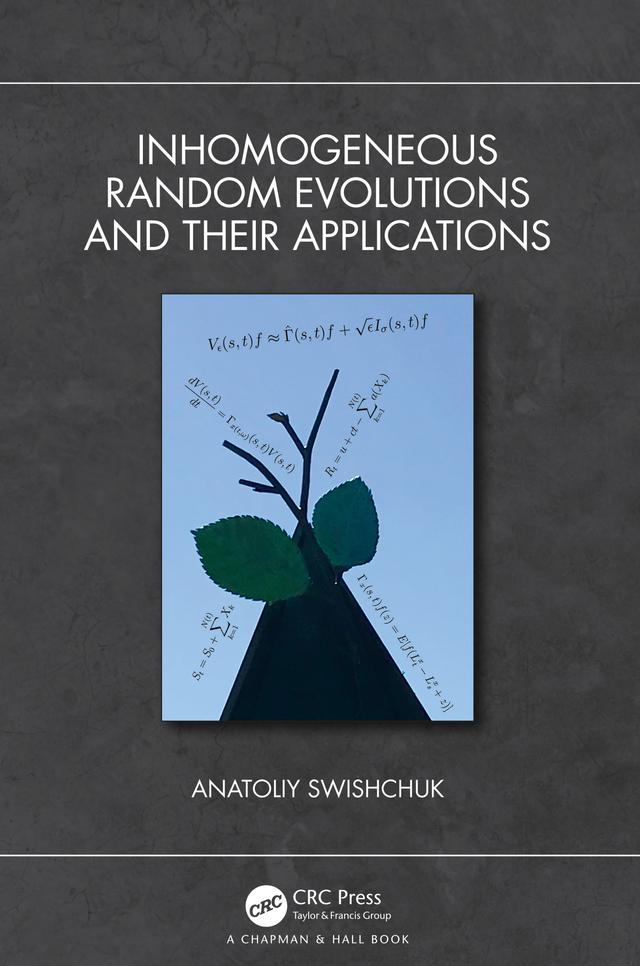 Inhomogeneous Random Evolutions and Their Applications by Anatoliy Swishchuk