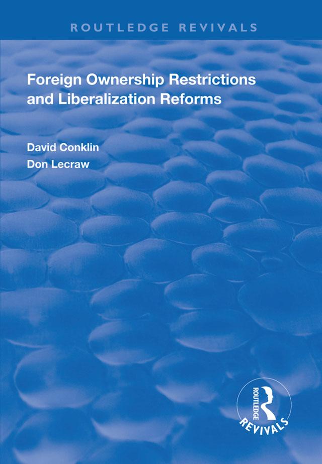 Foreign Ownership Restrictions and Liberalization Reforms by David Conklin, Don Lecraw