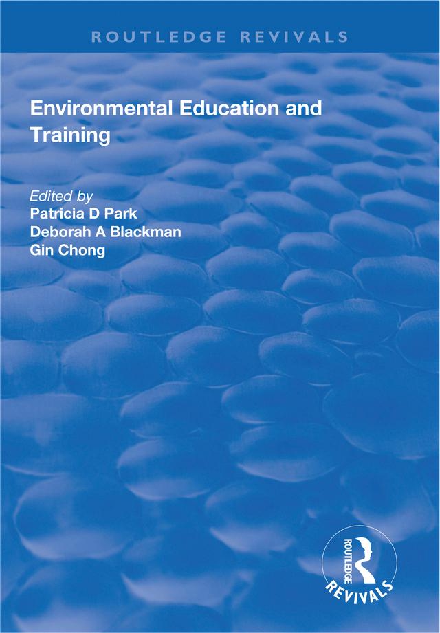 Environmental Education and Training by Deborah A. Blackman, Gin Chong, Patricia D. Park