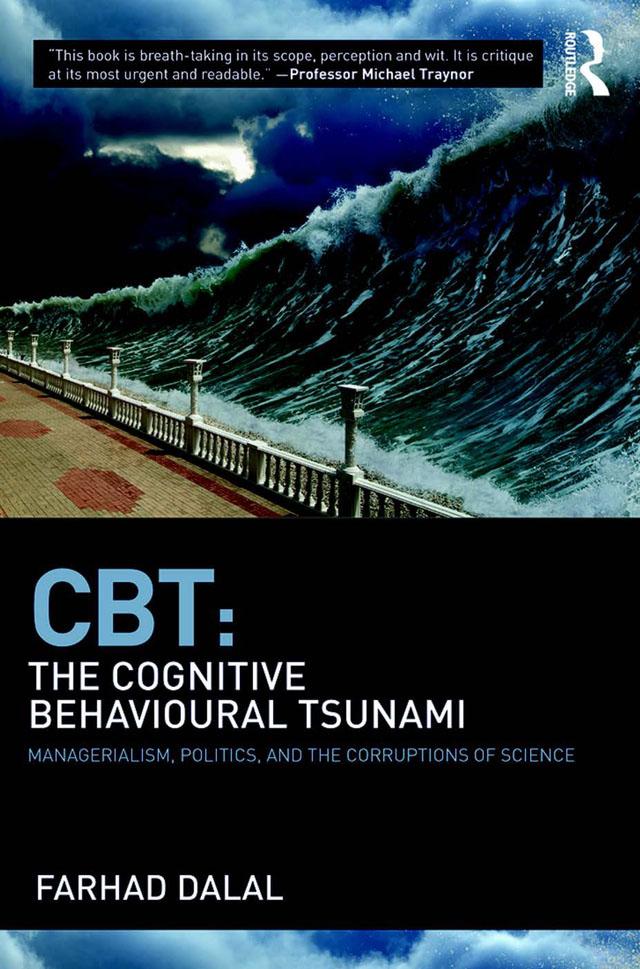 CBT: The Cognitive Behavioural Tsunami by Farhad Dalal