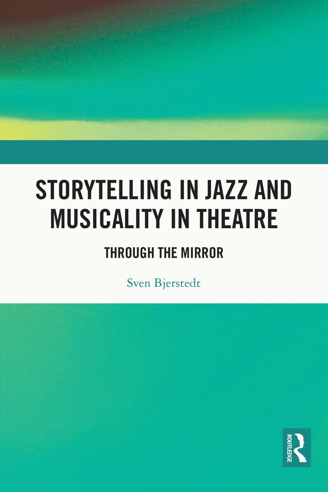 Storytelling in Jazz and Musicality in Theatre by Sven Bjerstedt