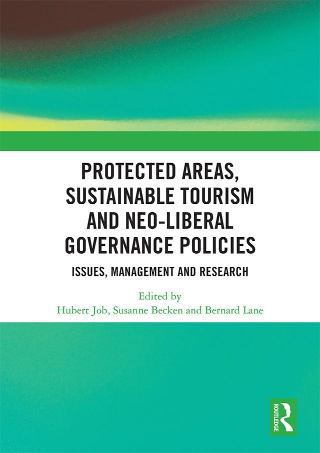 Protected Areas, Sustainable Tourism and Neo-liberal Governance Policies by Bernard Lane, Hubert Job, Susanne Becken