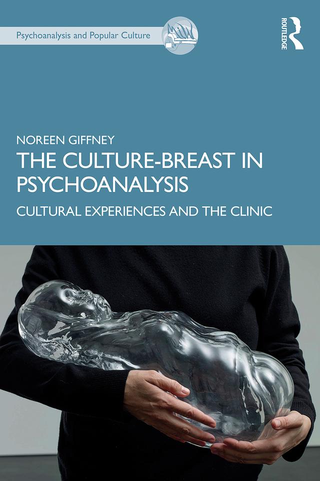 The Culture-Breast in Psychoanalysis by Noreen Giffney
