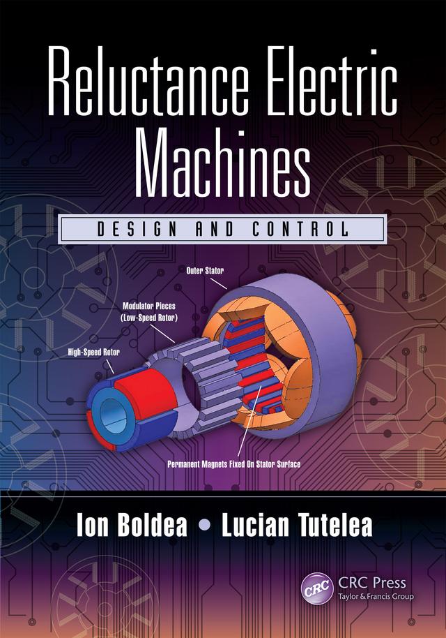 Reluctance Electric Machines by Ion Boldea, Lucian Tutelea
