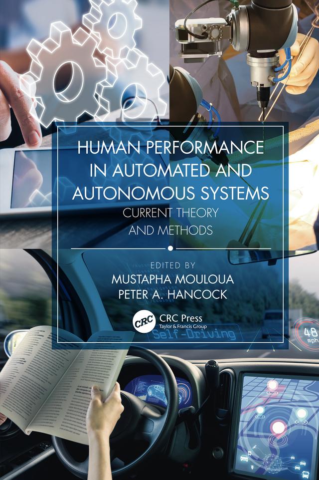 Human Performance in Automated and Autonomous Systems by Mustapha Mouloua, Peter A. Hancock
